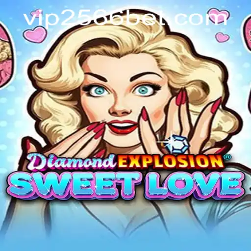 Explore the Thrills of DiamondExplosionSweetLove and Your Guide to 2566bet PH Login