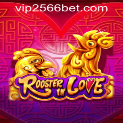 RoosterInLove: A Thrilling New Experience with 2566bet PH Login